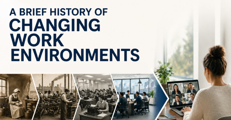 A Brief History of Changing Work Environments